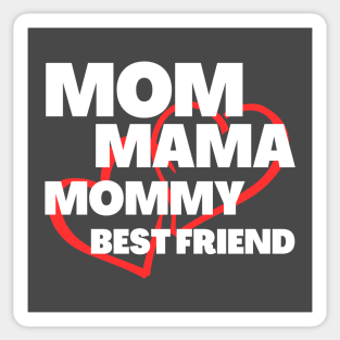Mom mama mommy best friend Sticker